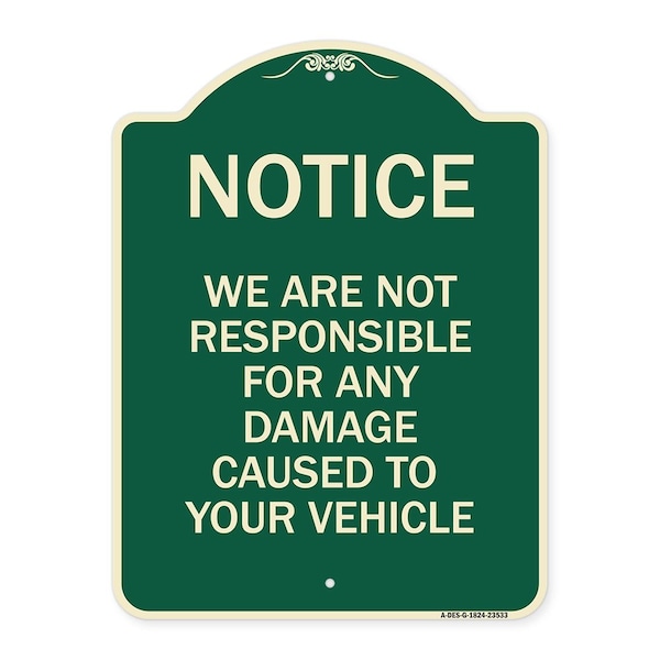 Notice Not Responsible for Damage Heavy-Gauge Aluminum Architectural Sign, 24" H, G-1824-23533